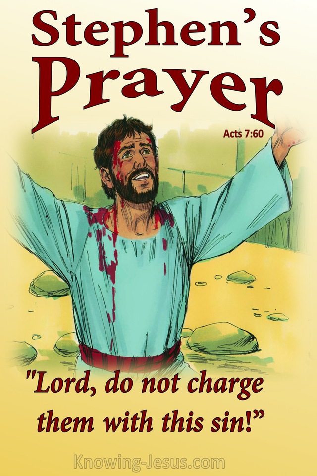 Acts 7:60 Stephen Prayed. Lord, Do Not Hold This Sin To Their Charge (yellow)